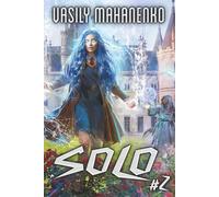 Solo (Book #2): An Action & Adventure Progression Fantasy Series