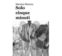 Solo cinque minuti