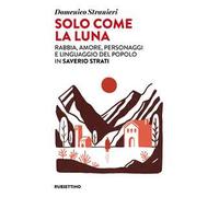 Solo come la luna. Rabbia, amore, personaggi e linguaggio del popolo in Saverio Strati