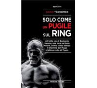 Solo come un pugile sul ring - Dario Torromeo - Absolutely Free, 2021