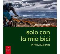 Solo con la mia bici. In Nuova Zelanda