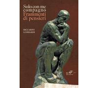 Solo con me compagno. Frammenti di pensieri - 2025 - Masso delle