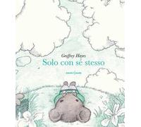 Solo con sé stesso. Ediz. illustrata