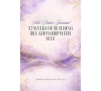 Solo Dates Journal: 12 Weeks of Building Relationship With Self