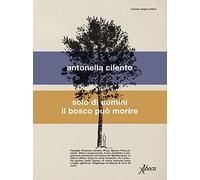 Solo di uomini il bosco può morire