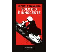 Solo Dio è innocente - Navarra Michele