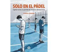 Solo en el pádel: Capital social, la partida de nuestras democracias: 6