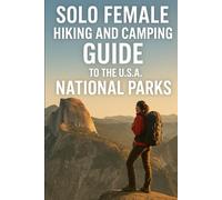solo female hiking and camping guide to the us national park