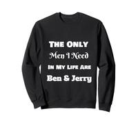 Solo gli uomini di cui ho bisogno sono Ben & Jerry Felpa