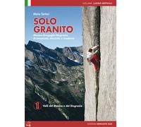 Solo granito. Vol. 1: Valli del Masino e del Disgrazia - 2014 - V