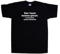 Solo i buoni muoiono giovani Maglietta Simpatica