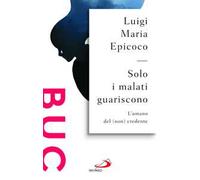 Solo i malati guariscono. L'umano del (non) credente