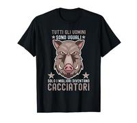 Solo I Migliori Diventano Cacciatori - Cinghiale Cacciatore Maglietta