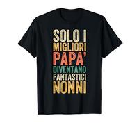 Solo I Migliori Papà Diventano Fantastici Nonni Nuovo Nonno Maglietta