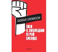 Solo il socialismo ci può salvare