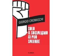 Solo il socialismo ci può salvare