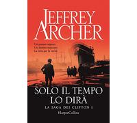 Solo il tempo lo dirà. La saga dei Clifton. Vol. 1