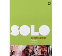 SOLO Illustrazione Italia. Ediz. illustrata. Vol. 1