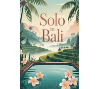 Solo in Bali: A Guided Travel Journal with 100 Prompts for Women