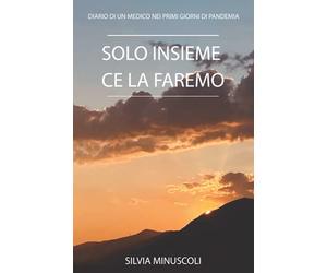 Solo insieme ce la faremo: Diario di un medico nei primi giorni di pandemia