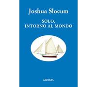 Solo, intorno al mondo. Viaggio della «Liberdade»