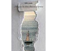 Solo io e te dove finisce il mare