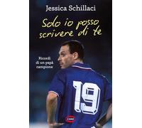 Solo io posso scrivere di te. Ricordi di un papà campione