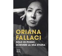 Solo io posso scrivere la mia storia. Autoritratto di una donna scomoda