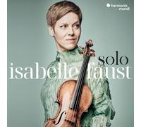 ソロ / イザベル・ファウスト (SOLO / Isabelle Faust) [日本語帯・解説付]