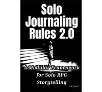 Solo Journaling Rules 2.0: A Modular Framework for Solo RPG Storytelling