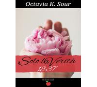 Solo la verità 1832. Vol. 2 - Sour Octavia K.