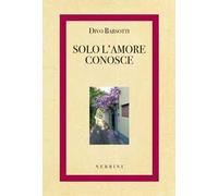 Solo l'amore conosce