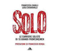 Solo. Le carriere soliste di dieci grandi front(wo)men