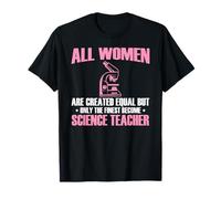 Solo Le Migliori Donne Sono Insegnanti di Scienze Maglietta