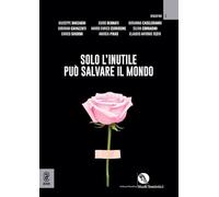 Solo l'inutile può salvare il mondo