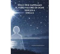 Solo Noi sappiamo il vero valore di ogni singola stella: Come si sopravvive dopo una perdita?