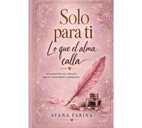 Solo para ti: Lo que el alma calla