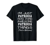 Solo Patricia Qui Fare Patricia Cose Nome Maglietta