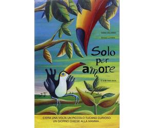 Solo per amore. Ediz. a colori - Colloredo Sabina, La Porta Patrizia