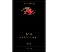 Solo per i tuoi occhi [Paperback] [Oct 31, 2022] Fleming, Ian and Bocchiola, Mas