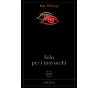 Solo per i tuoi occhi. 007