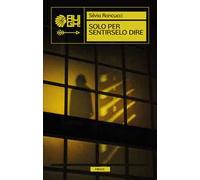 Solo per sentirselo dire