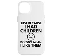 SOLO PERCHÉ AVEVO FIGLI Divertente Madre Mamma Mamma Famiglia Custodia per iPhone 14 Plus