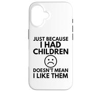 SOLO PERCHÉ AVEVO FIGLI Divertente Madre Mamma Mamma Famiglia Custodia per iPhone 16