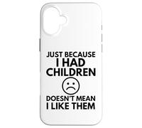 SOLO PERCHÉ AVEVO FIGLI Divertente Madre Mamma Mamma Famiglia Custodia per iPhone 16 Plus