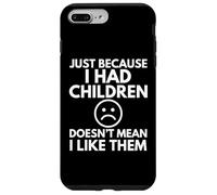 SOLO PERCHÉ AVEVO FIGLI Divertente Madre Mamma Mamma Famiglia Custodia per iPhone 7 Plus/8 Plus