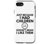 SOLO PERCHÉ AVEVO FIGLI Divertente Madre Mamma Mamma Famiglia Custodia per iPhone SE (2020) / 7/8