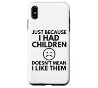 SOLO PERCHÉ AVEVO FIGLI Divertente Madre Mamma Mamma Famiglia Custodia per iPhone XS Max