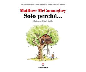 Solo perché... [Hardcover] [Oct 17, 2023] McConaughey, Matthew; Kurilla, Renée a