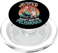 Solo perché il tuo pellicano non significa che hai bisogno di pelishould PopSockets PopGrip per MagSafe